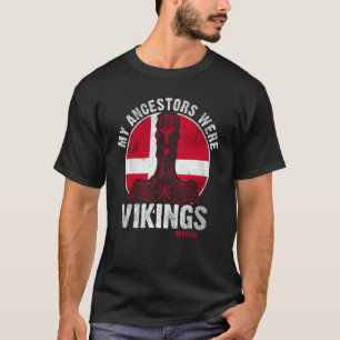 My Ancestors Were Vikings Denmark Danish Ancestry T-Shirt