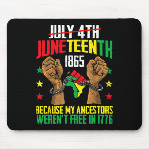 My Ancestors Weren't Free In 1776 Mouse Mat