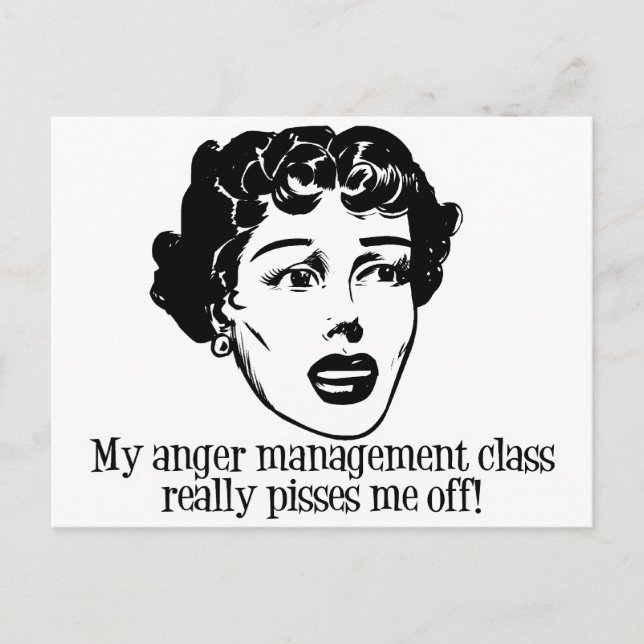 My Anger Management Class Really Pisses Me Off! Postcard (Front)
