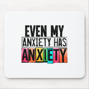 My Anxiety Has Anxiety Fun Mental Health Awareness Mouse Mat