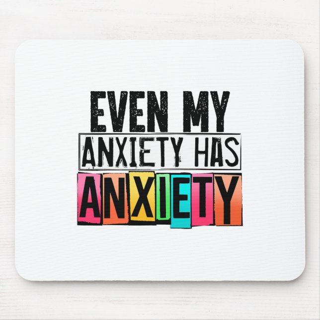 My Anxiety Has Anxiety Fun Mental Health Awareness Mouse Mat (Front)