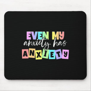 My Anxiety Has Anxiety Mental Health Month Mouse Mat