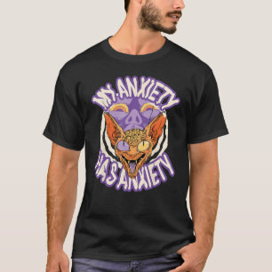 My anxiety has anxiety T-Shirt