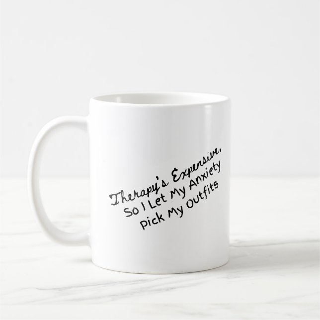 My Anxiety picks my outfits Coffee Mug (Left)