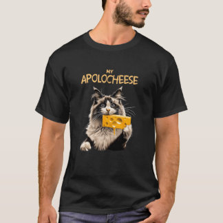 My Apolocheese Pun Kitten Ragdoll Ragdoll Cat T-Shirt