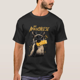 My Apolocheese Pun Kitten Siamese Siamese Cat 1 T-Shirt