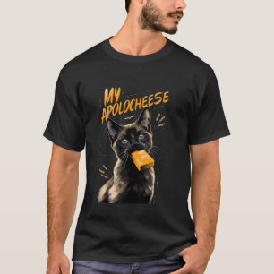 My Apolocheese Pun Kitten Siamese Siamese Cat T-Shirt