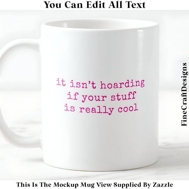 My Art Stash Is Not Hoarding 060 Funny Quote  Coffee Mug (Creator Uploaded)