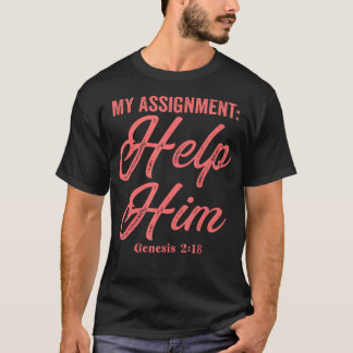 My Assignment Help Him Genesis 218 Christian T-Shirt