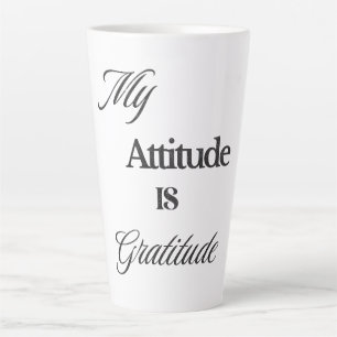 My Attitude is Gratitude Latte Mug