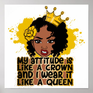 My Attitude Is Like A Crown And I Wear It Like A Q Poster