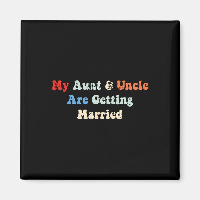 My Aunt And Uncle Are Getting Married Wedding Matc Magnet (Front)