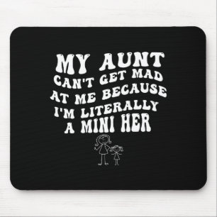 My Aunt Can't Get Mad At Me Because I'm Literally Mouse Mat