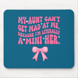 My Aunt Can't Get Mad At Me Because I'm Literally Mouse Mat