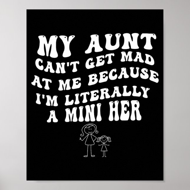 My Aunt Can't Get Mad At Me Because I'm Literally  Poster (Front)