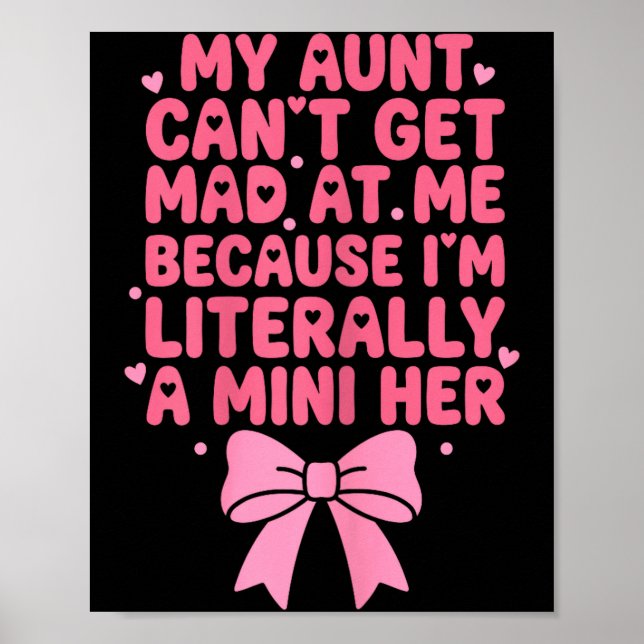 My Aunt Cant Get Mad At Me I'm A Mini Her Funny Ni Poster (Front)