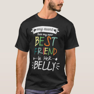 My Aunt Has My New Best Friend In Her Belly Big C T-Shirt