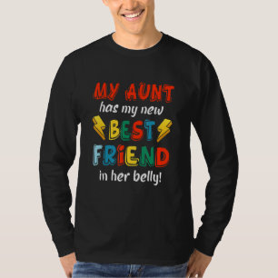 My Aunt Has My-New Best Friend in her Belly Funny  T-Shirt