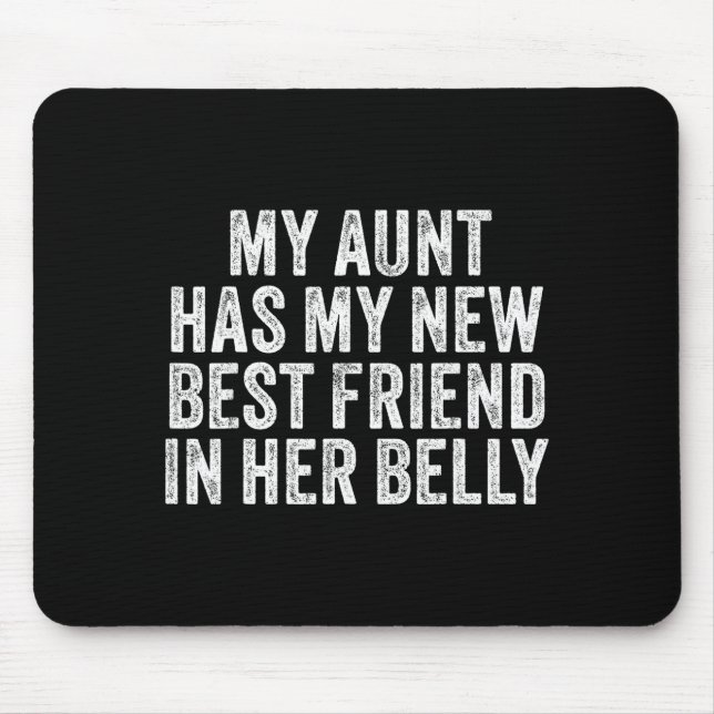 My Aunt Has My New Friend In Her Belly Funny Cousi Mouse Mat (Front)