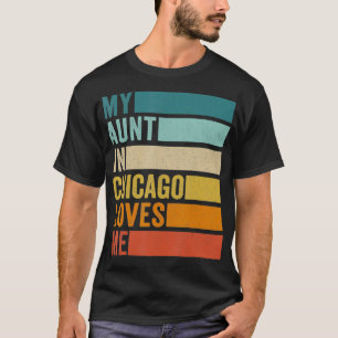 My Aunt In Chicago Loves Me T-Shirt
