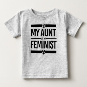 My Aunt is a Feminist -- Baby T-Shirt