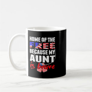 My Aunt Is Brave Home Of The Free 2Proud Army Niec Coffee Mug