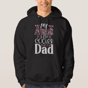 My Aunt Is Cooler Than Dad Auntie Niece Hoodie