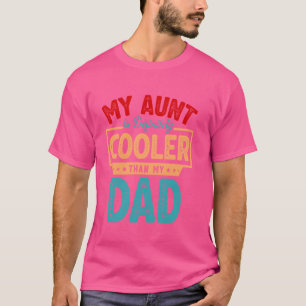 My Aunt Is Definitely Cooler Than My Dad, Aunt Lov T-Shirt