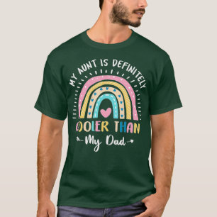 My Aunt Is Definitely Cooler Than My Dad Auntie Ni T-Shirt