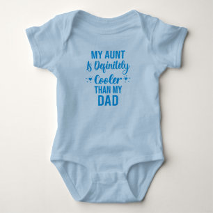 My Aunt Is Definitely Cooler Than My Dad Baby Bodysuit