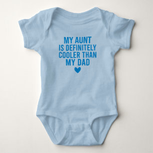 My Aunt Is Definitely Cooler Than My Dad Baby Bodysuit