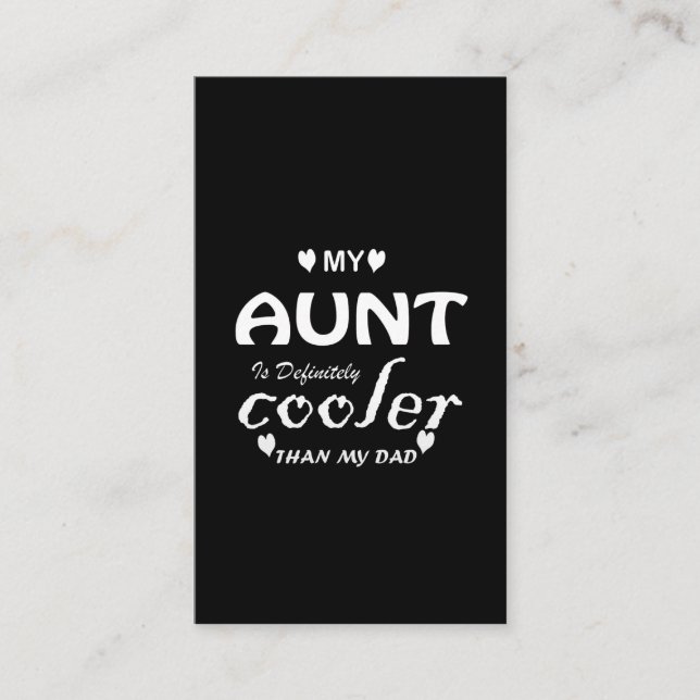 my aunt is definitely cooler than my dad business card (Front)