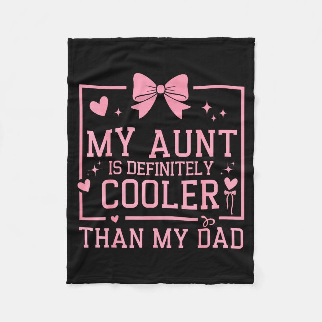 My Aunt Is Definitely Cooler Than My Dad Niece Nep Fleece Blanket (Front)
