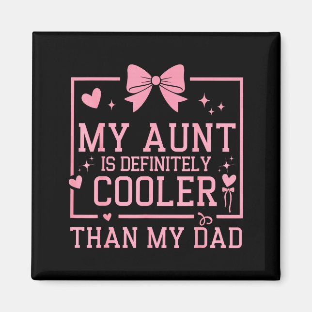 My Aunt Is Definitely Cooler Than My Dad Niece Nep Magnet (Front)