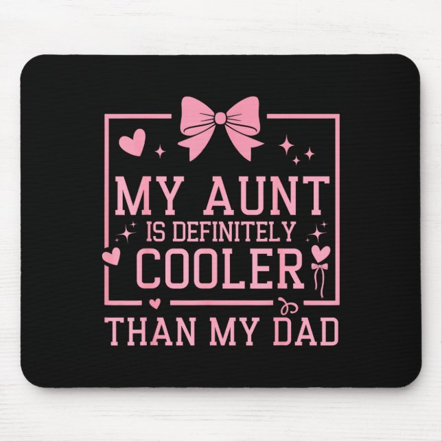 My Aunt Is Definitely Cooler Than My Dad Niece Nep Mouse Mat (Front)