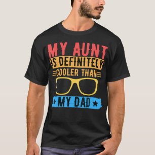 My Aunt Is Definitely Cooler Than My Dad Niece Nep T-Shirt