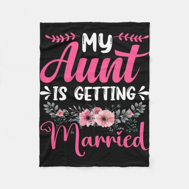 My Aunt Is Getting Married Aunt Of The Bride Uncle Fleece Blanket (Front)