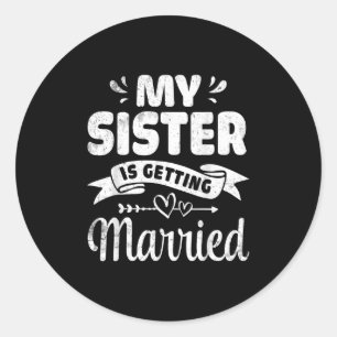 My Aunt Is Getting Married Wedding Marry Day Broth Classic Round Sticker