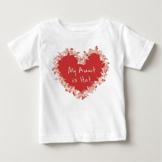 My Aunt is Hot Baby T-Shirt