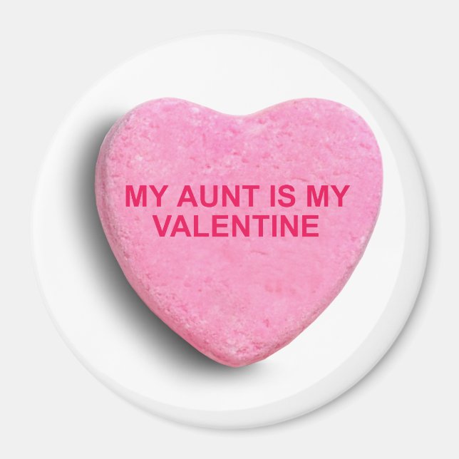 MY AUNT IS MY VALENTINE CANDY HEART MAGNET (Front)