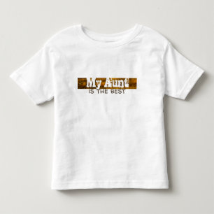 My Aunt Is The Best Toddler T-Shirt