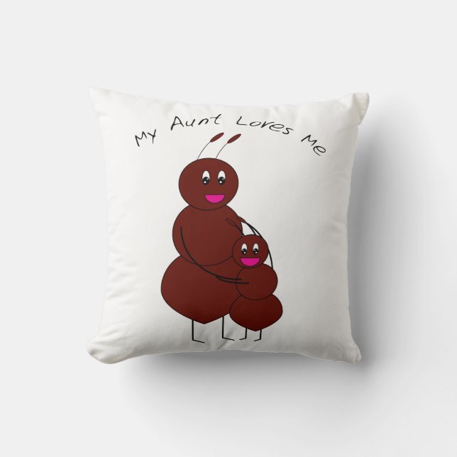 My Aunt Loves Me Ant Pillow (Front)