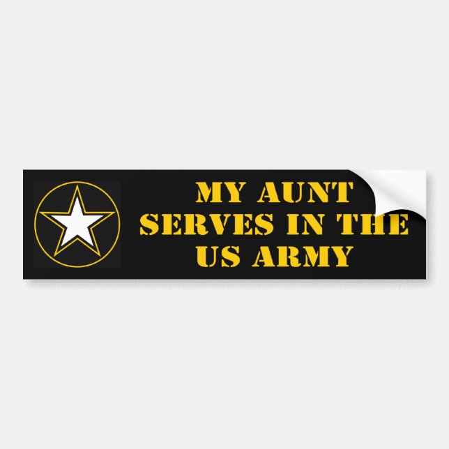 My Aunt Serves Serves In The Army Bumper Sticker (Front)