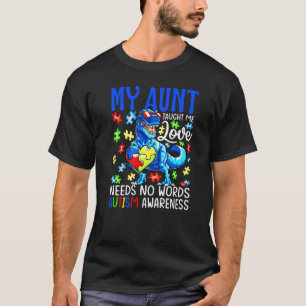 My Aunt Taught Me Love Needs No Words Autism Dinos T-Shirt