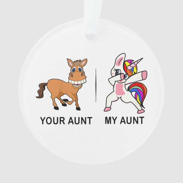 My Aunt Your Aunt Gifts For Auntie  Ornament (Front)