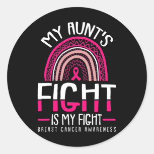 My Aunts Fight Is My Fight Breast Cancer Awareness Classic Round Sticker