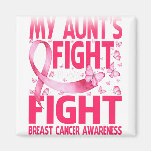My Aunt's Fight Is My Fight Breast Cancer Magnet
