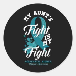 My Aunt's Fight Is My Fight Polycystic Kidney Dise Classic Round Sticker