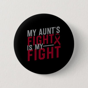 My Aunt's Fight is My Fight Sickle Cell Anaemia Aw 6 Cm Round Badge