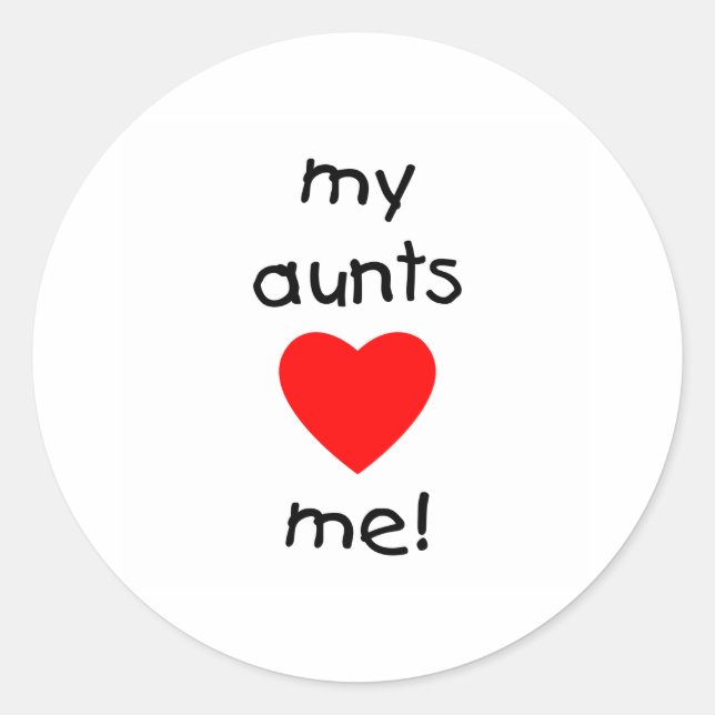 My Aunts Love Me Classic Round Sticker (Front)